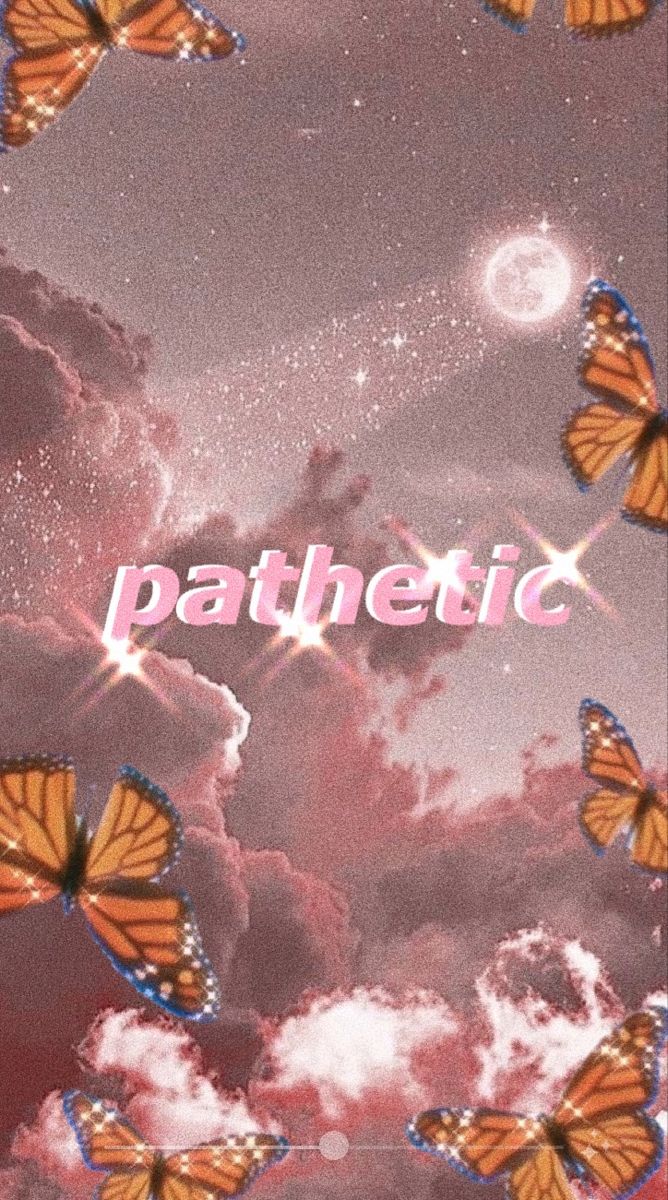 pathetic” aesthetic wallpaper ✨. Aesthetic iphone wallpaper, Butterfly wallpaper iphone, iPhone wallpaper