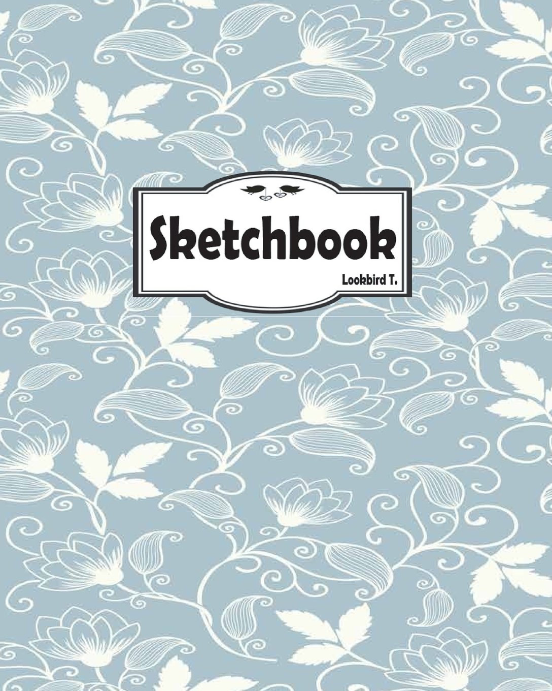 Sketchbook: Classical luxury old fashioned floral ornament seamless texture for wallpaper textile wrapping 3, 120 Pages of 8 x 10 Blank Paper for Drawing, Doodling or Sketching (Sketchbooks): 9781983770494: T., Lookbird: Books