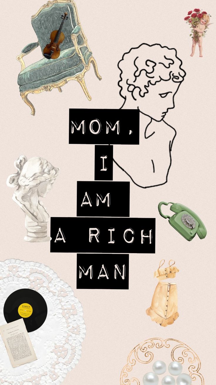 mom, I am a rich man. Quote collage, Rich man, Happy words