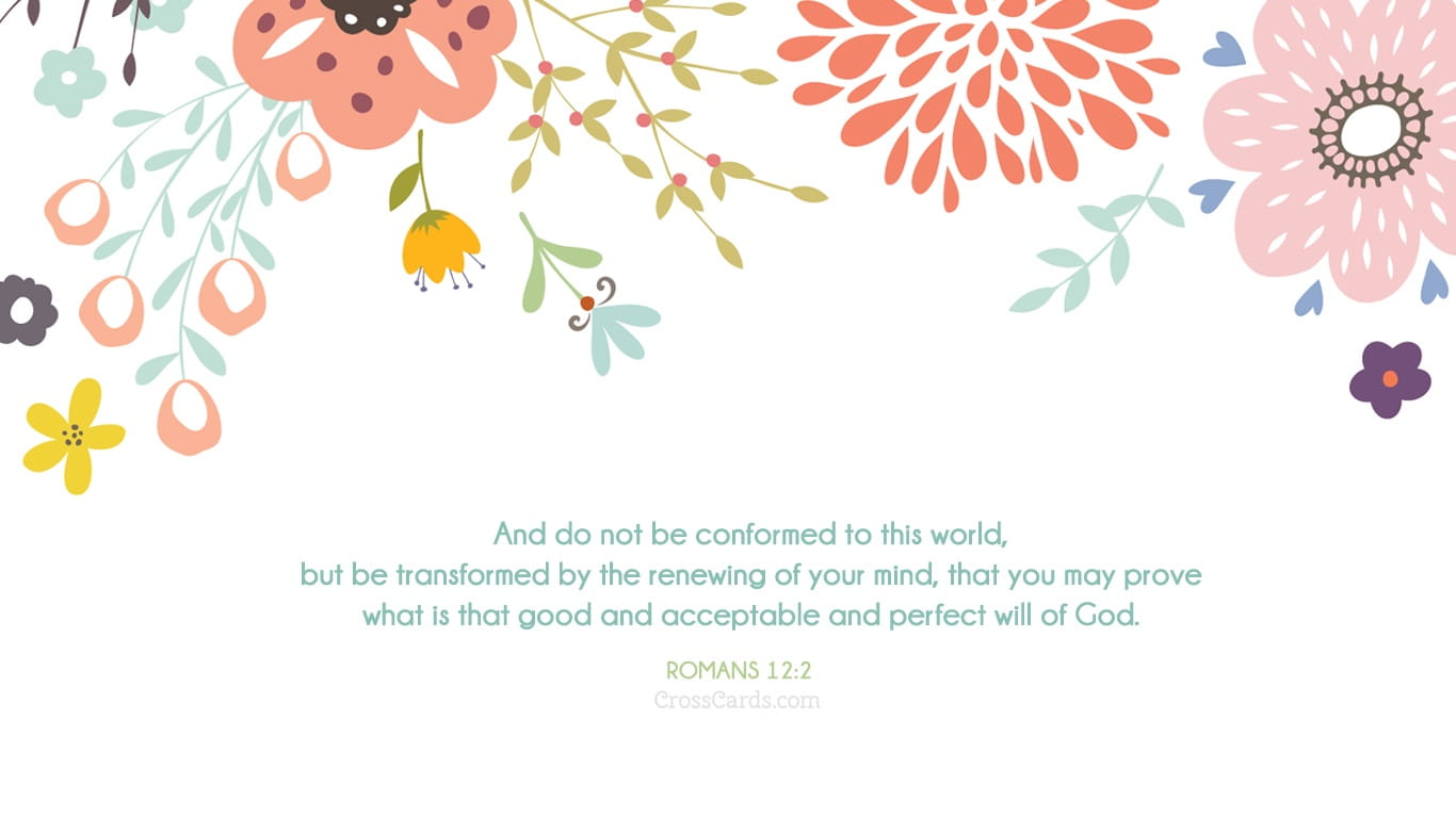 Romans 12:2 Verses and Scripture Wallpaper for Phone or Computer