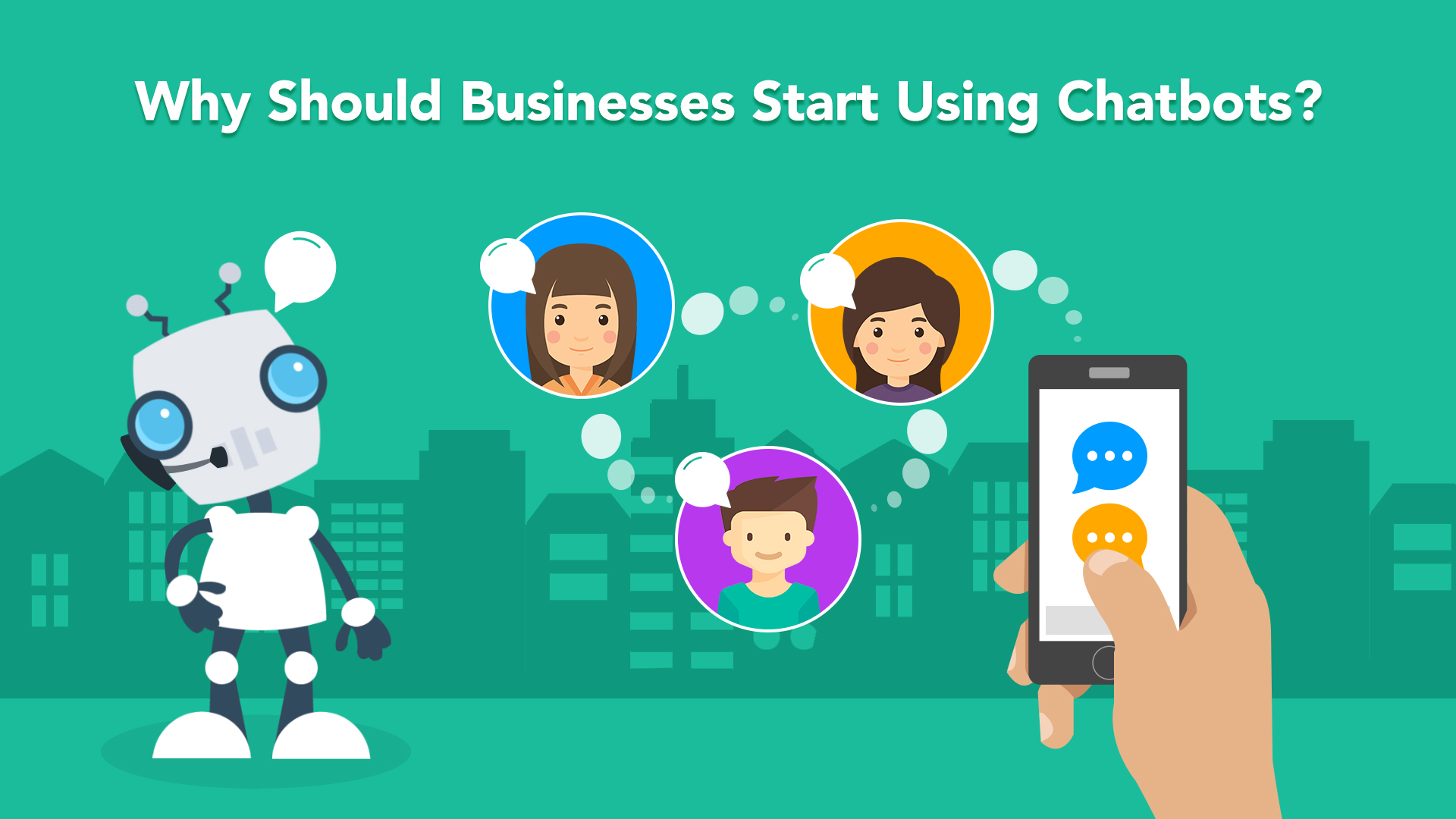 Why Should Businesses Start Using Chatbots?