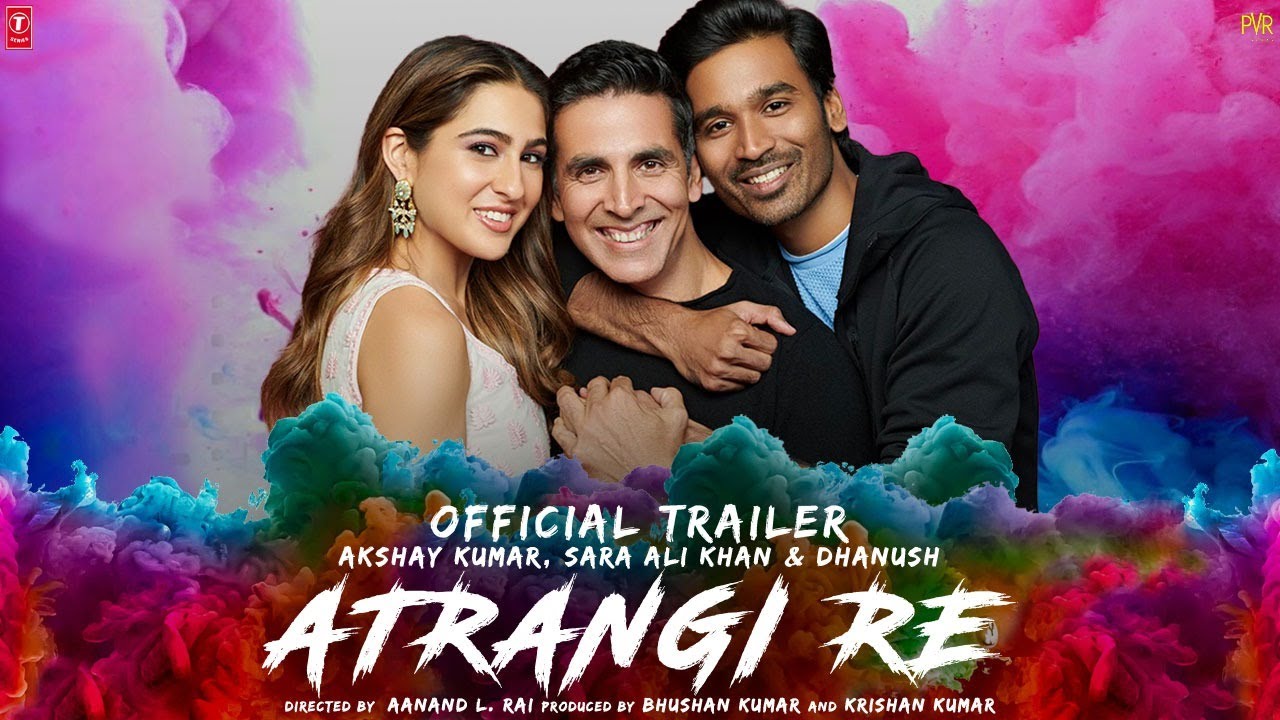 Atrangi Re. Official Concept. Aanand Rai. AR Rahman. Akshay Kumar, Sara Ali Khan, Dhanush