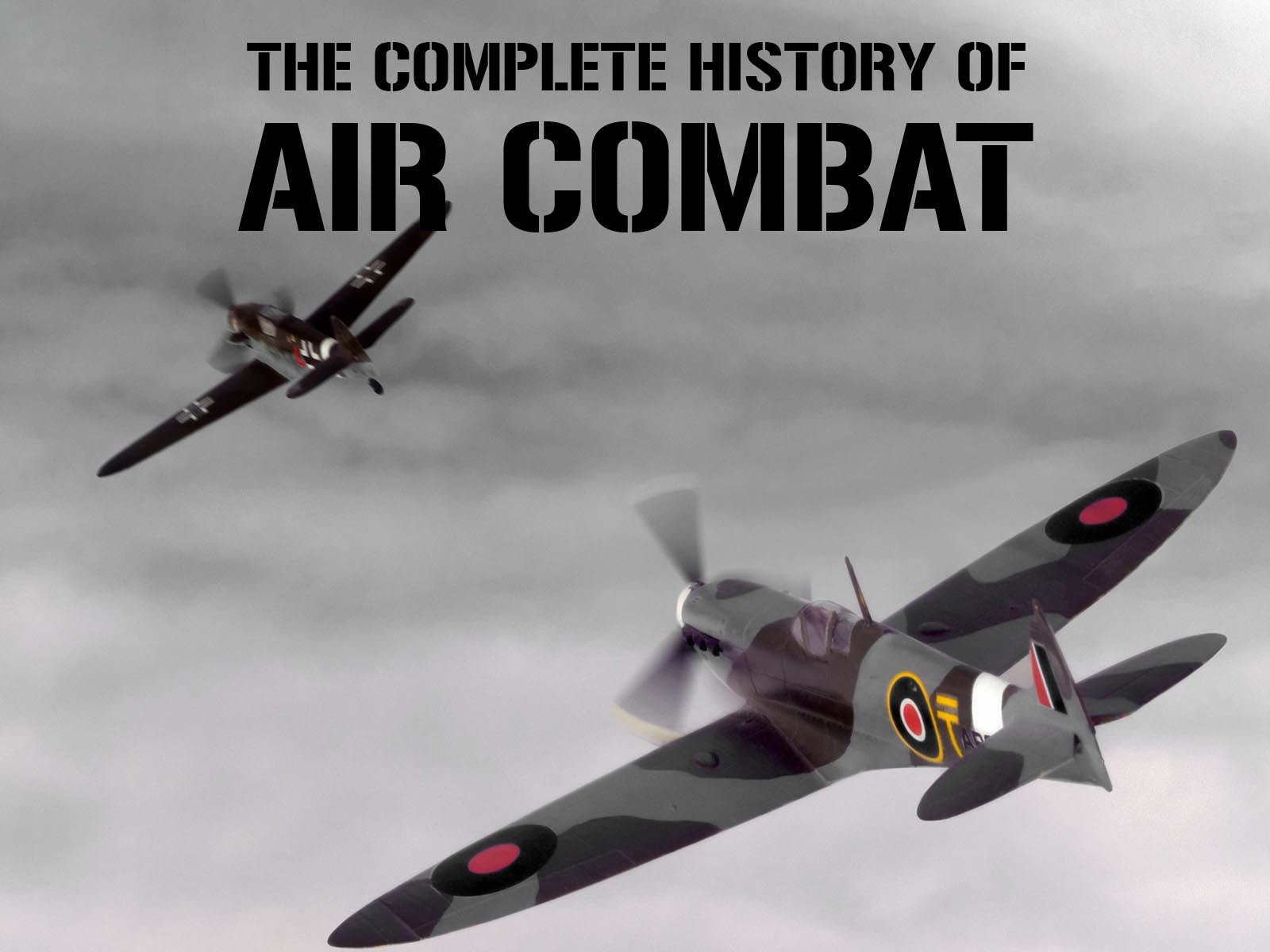 Watch The Complete History of Air Combat