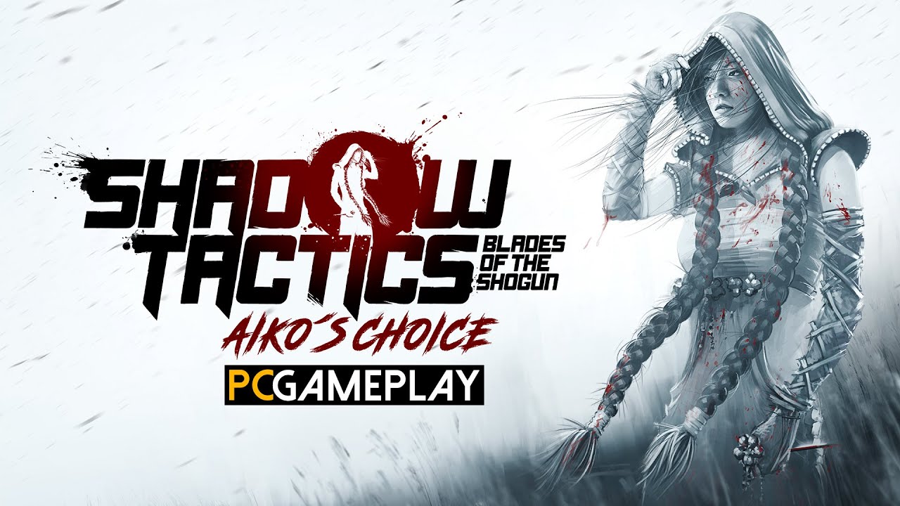 Shadow Tactics: Blades of the Shogun's Choice Gameplay (PC)