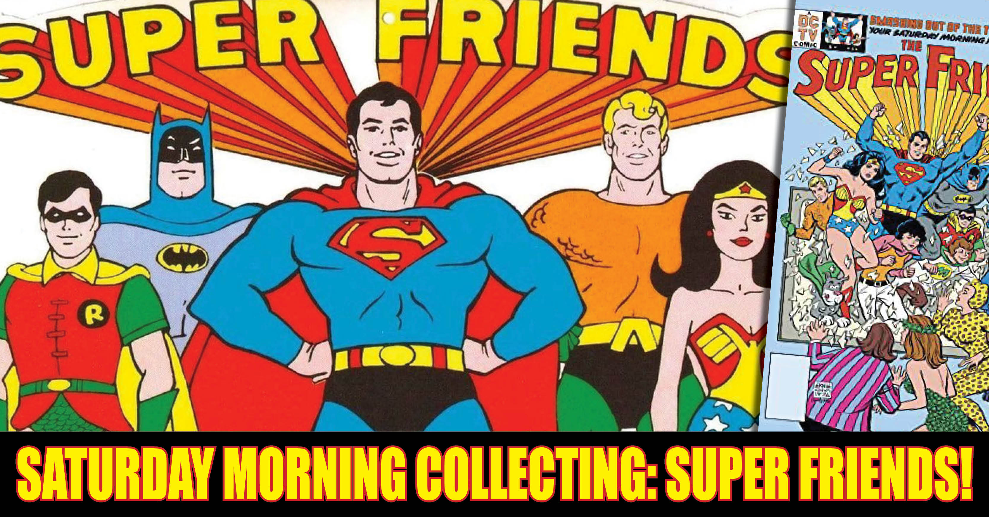 Saturday Morning Collecting: Super Friends!