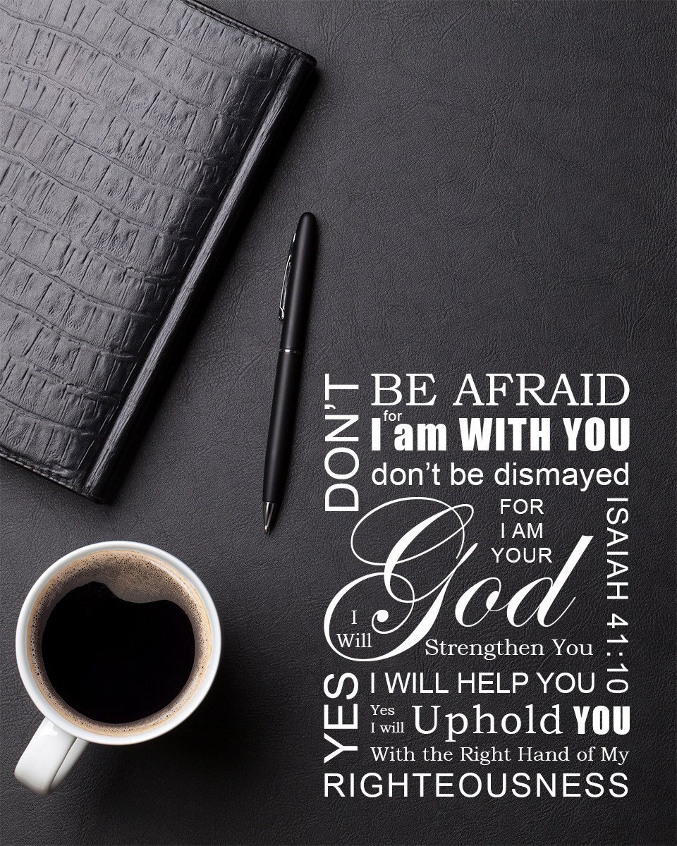 Isaiah 41:10 Don't Be Afraid Bible Verse Art Downloads Verses To Go