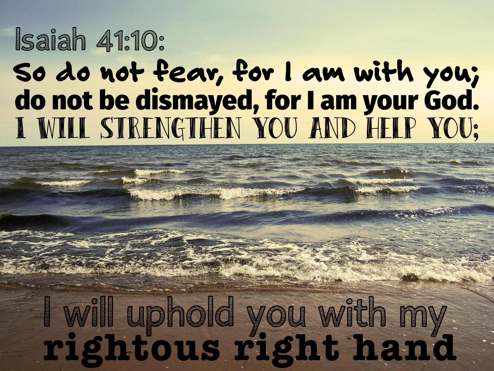 Isaiah 41:10 God Is With You And He Promises To Always Be With You