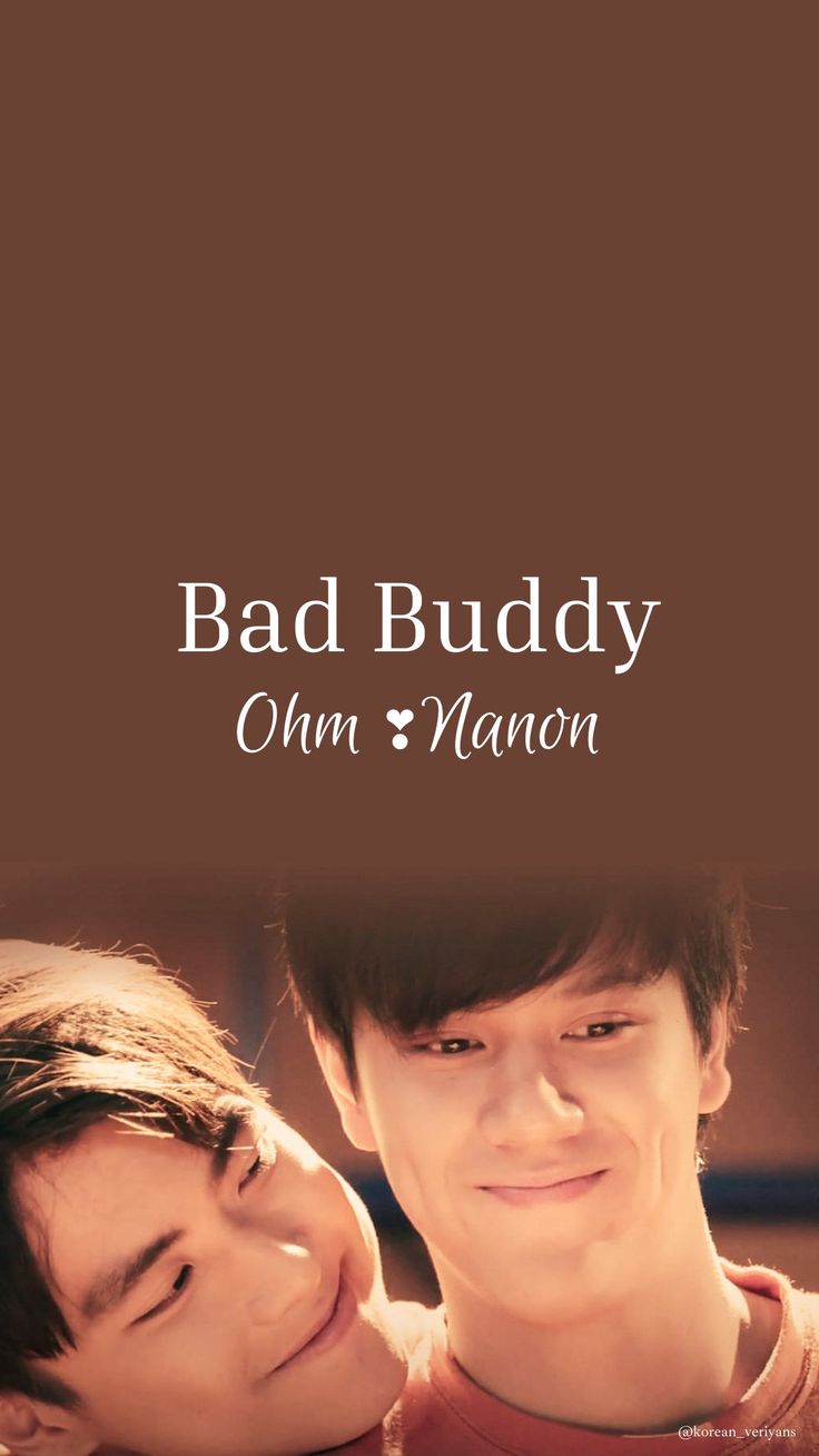 Bad buddy the series wallpaper. Gmmtv actors, Buddy, Boyfriend photo