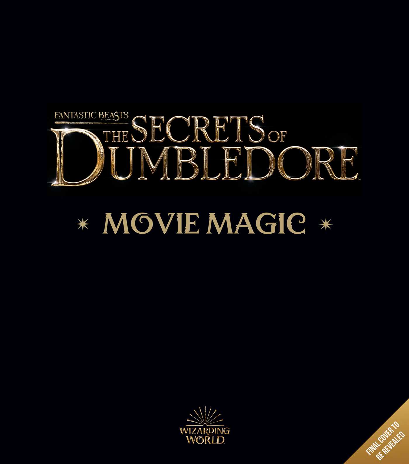 Fantastic Beasts: The Secrets of Dumbledore: Movie Magic. Book by Jody Revenson. Official Publisher Page. Simon & Schuster