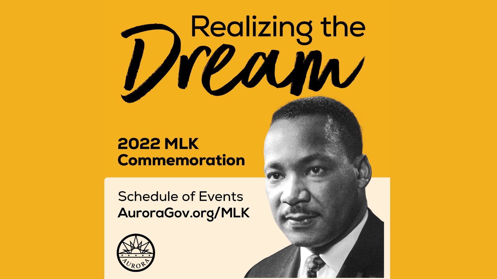 City of Aurora, CO the dates and join us in celebrating the life and legacy of the Rev. Dr. Martin Luther King Jr. with the city's 36th Annual MLK