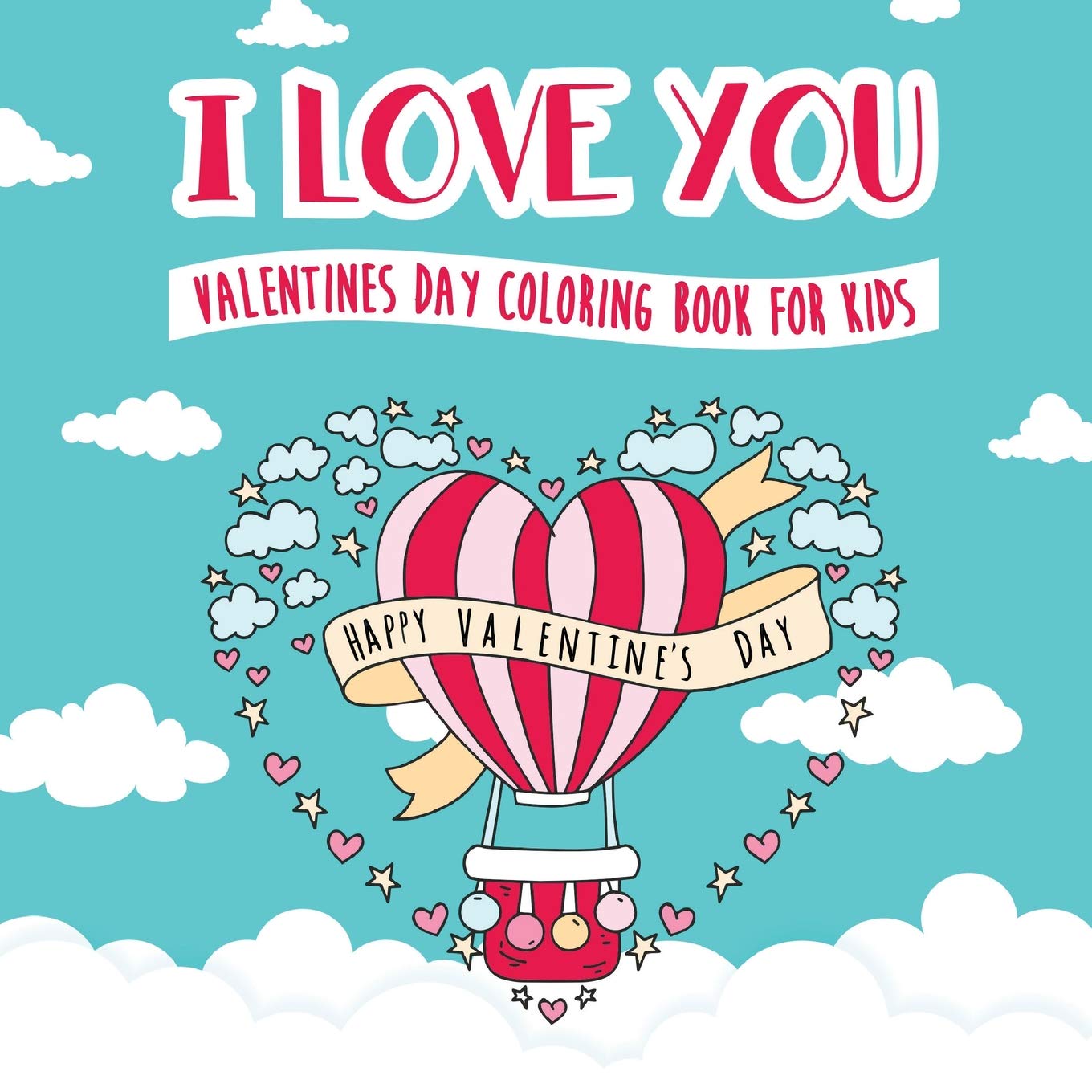 I Love You Day Coloring Book for Kids: A Whimsical and Fun Valentine's Day Goodie for Boys and Girls and 12 Years Old: Peanut Prodigy: 9781942915591: Books