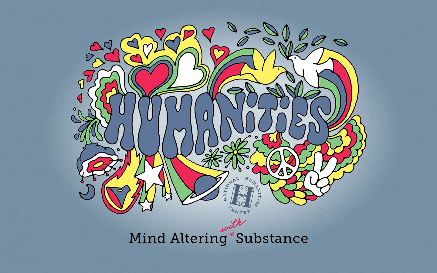 Humanities: Mind Altering With Substance” Digital Wallpaper Humanities Center
