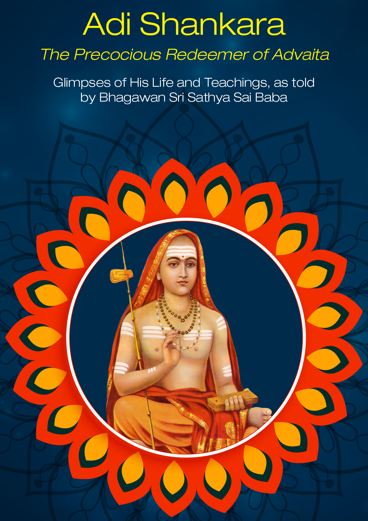 Adi Shankara, the precocious redeemer of Advaita [16742].60.00, Sai Cart!, The Ecom of Sri Sathya Sai Books & Publication Trust