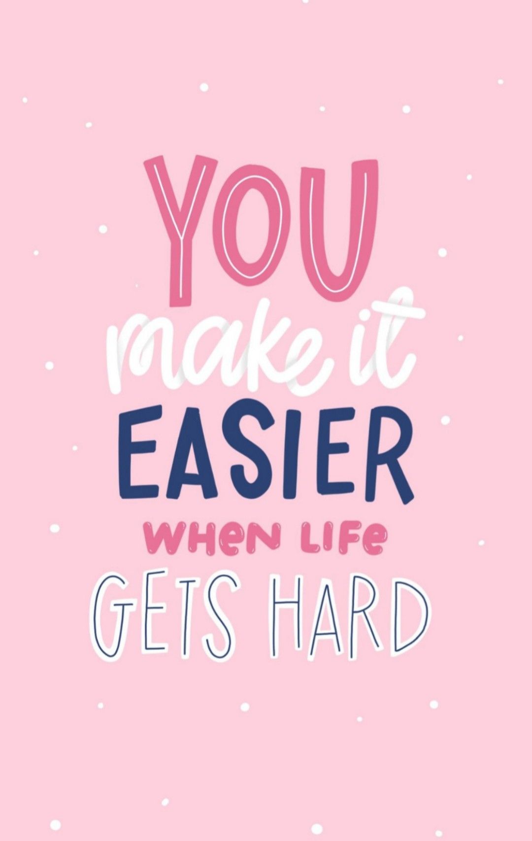 HD Quote Wallpaper Quotes Wallpaper you make it easier when life gets hard. Words wallpaper, Wallpaper quotes, Inspirational quotes wallpaper