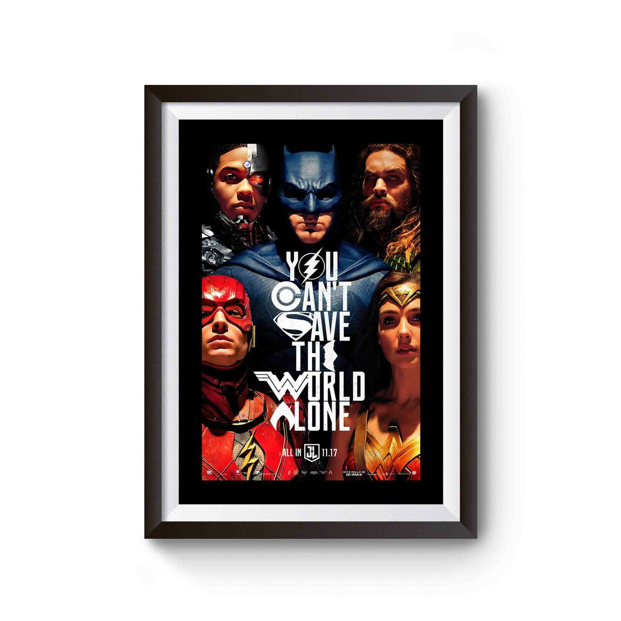 Justice League You Can't Save The World Alone Poster