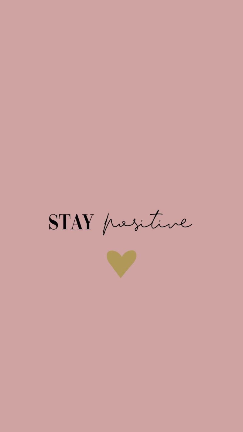 Stay Positive iPhone Wallpaper Free Stay Positive iPhone Background