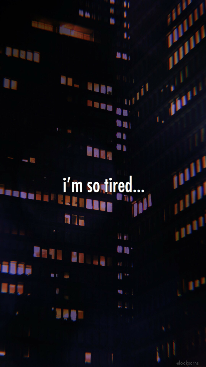 I'm Tired Wallpaper