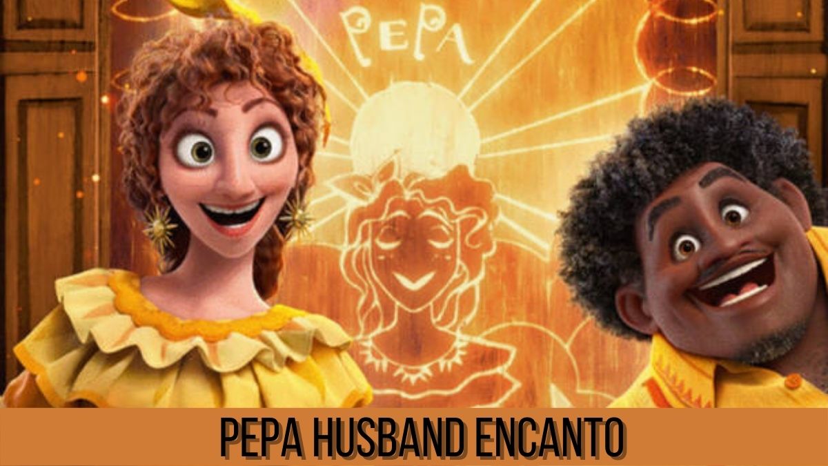Pepa Husband Encanto, Who Is Peppas Husband In Encanto?