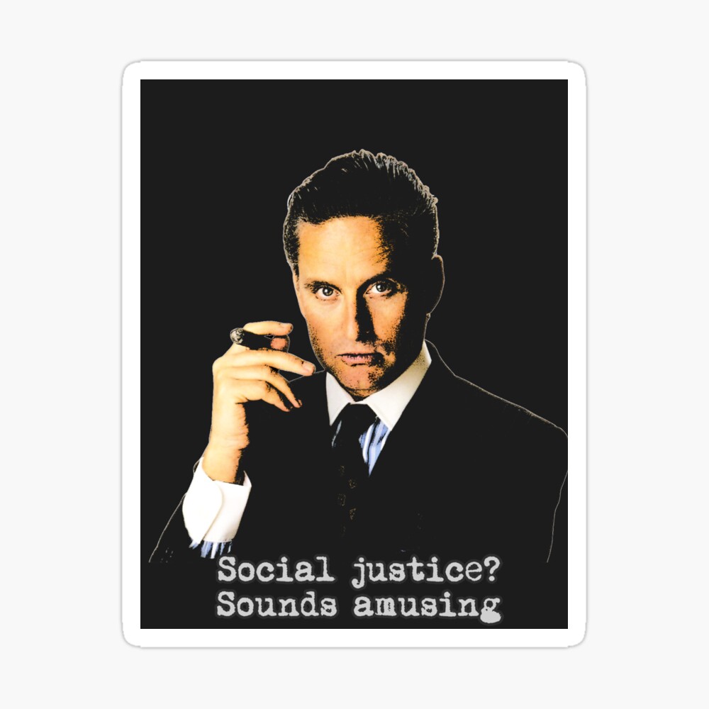 Social justice by Gordon Gekko Poster