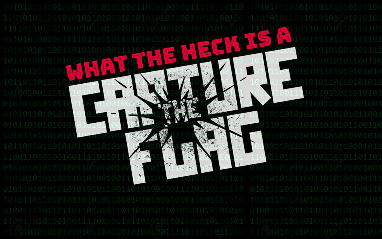 What the heck is a Capture the flag (CTF)