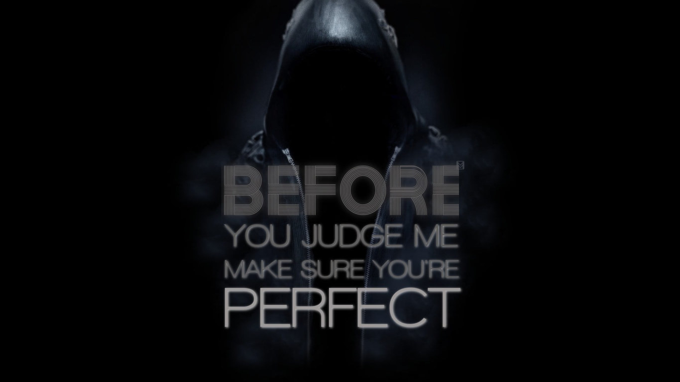 Before You Judge Me Make Sure You're Perfect Wallpaper, Quote • Wallpaper For You