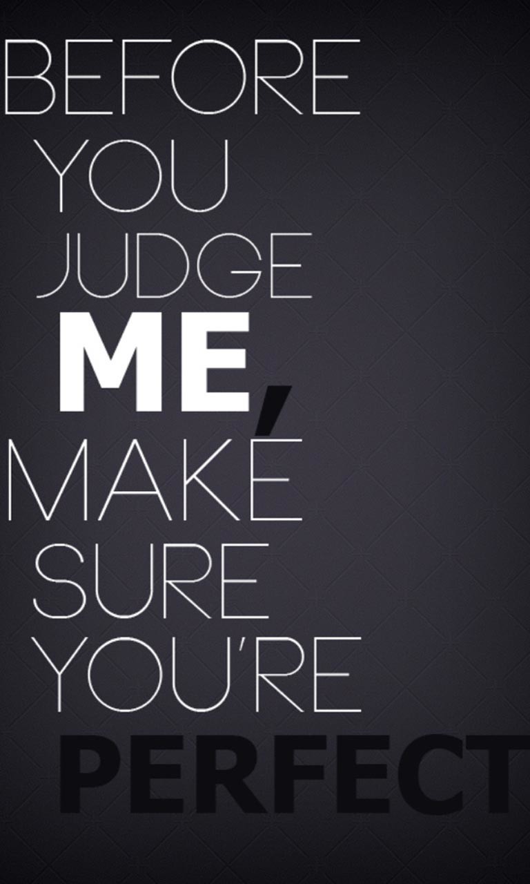 Quotes about Don't Judge Me (75 quotes)
