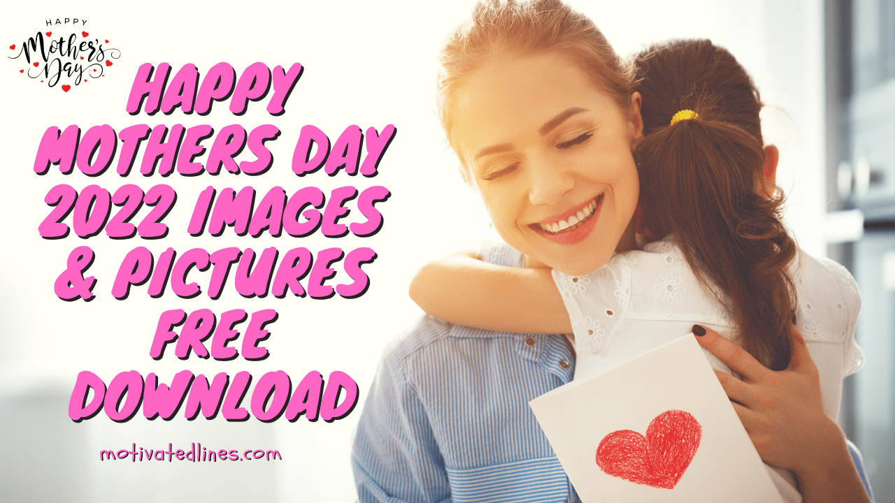 Happy Mothers Day 2022 Image, Picture & Quotes Free Download