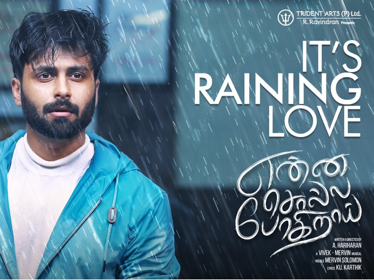 Enna Solla Pogirai's fourth single 'It's Raining Love' is out now!. Tamil Movie News of India