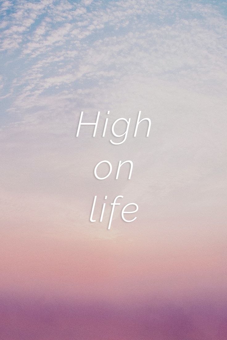 High on life quote on a pastel sky background. free image / HwangMangjoo. High on life wallpaper, Pastel sky, Life quotes