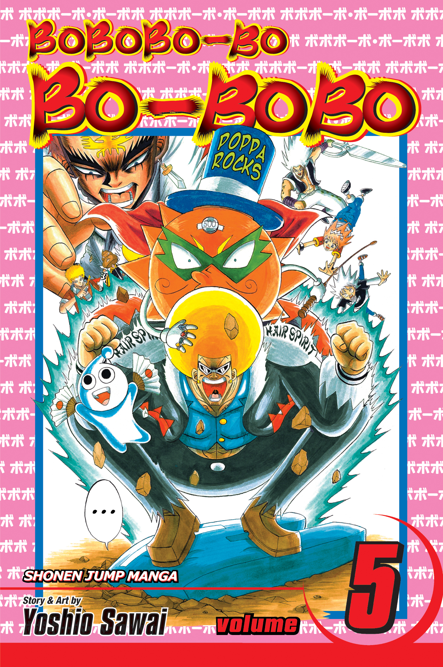 Bobobo Bo Bo Bobo, Vol. 5. Book By Yoshio Sawai. Official Publisher Page. Simon & Schuster