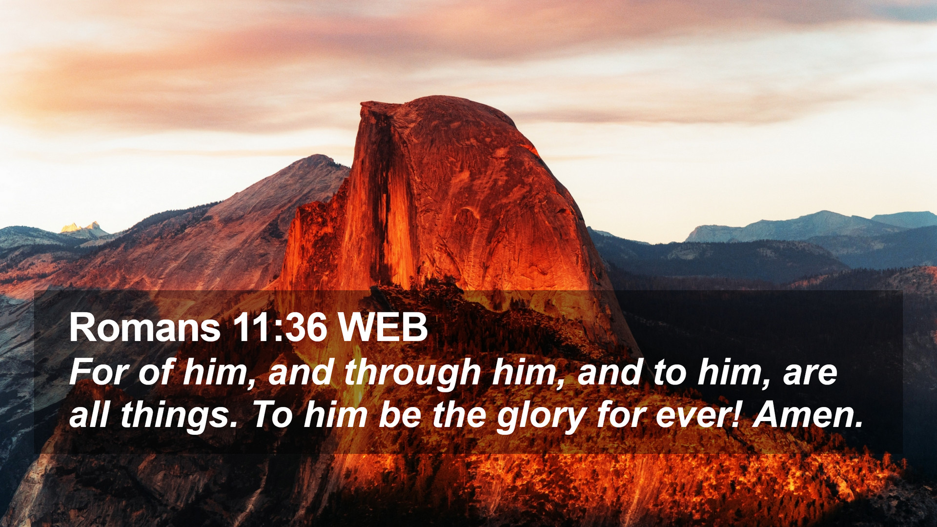 Romans 11:36 WEB Desktop Wallpaper of him, and through him, and to him, are all