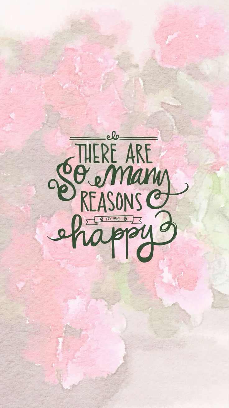 There are so many reasons to be happy. Inspirational quotes wallpaper, Love quotes wallpaper, Cute wallpaper quotes
