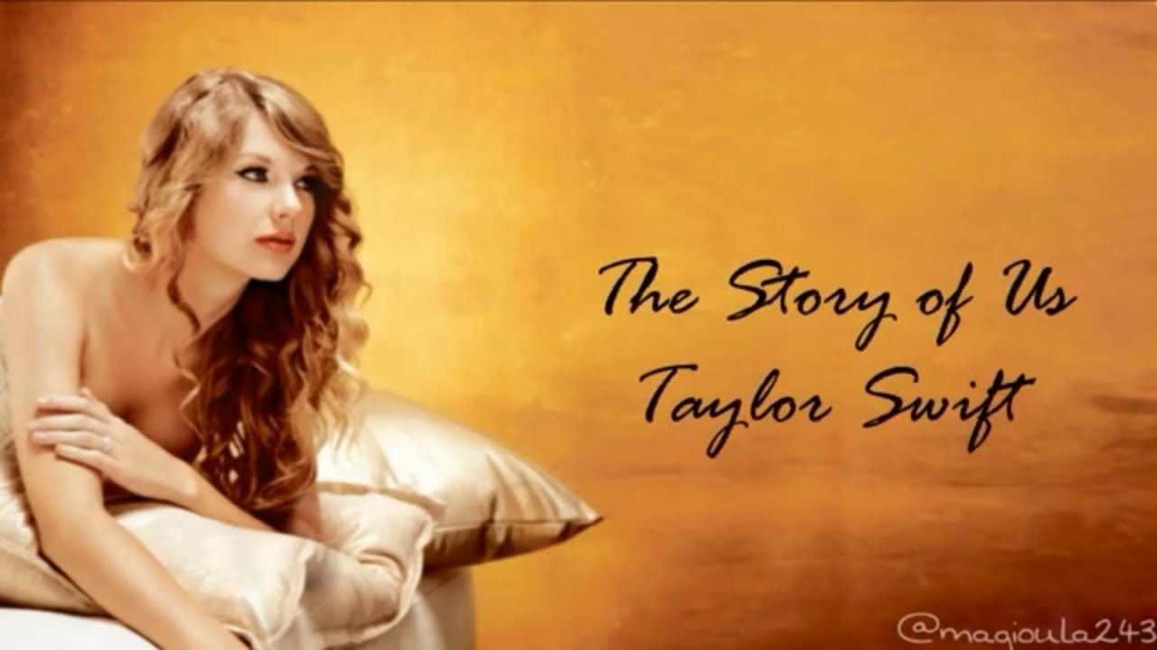 Taylor Swift Story Of Us (Lyrics)