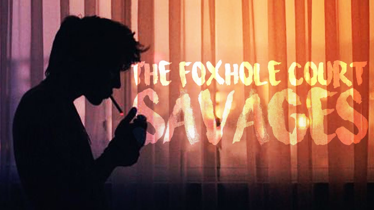 the foxhole court.. s a v a g e