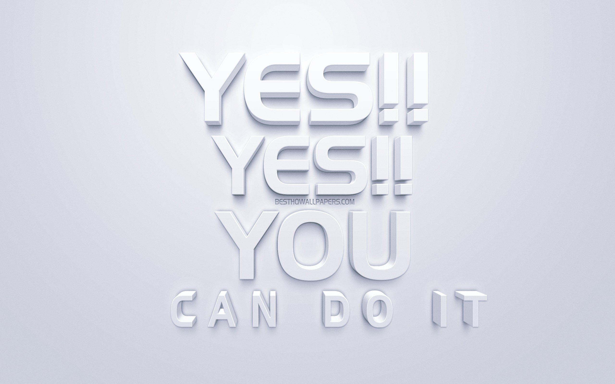 Download wallpaper Yes Yes You can do it, motivation quotes, white 3D art, white background, inspiration popular quotes for desktop with resolution 2560x1600. High Quality HD picture wallpaper