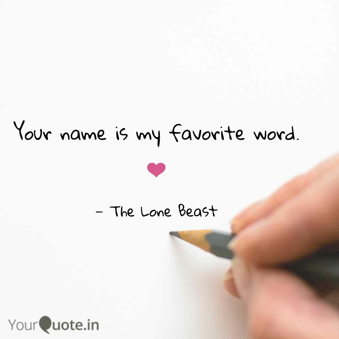 Your name is my favorite. Quotes & Writings