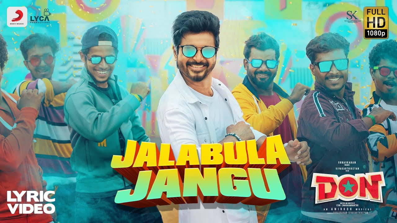 First single Jalabulajangu from Sivakarthikeyan's Don. Tamil Movie News of India