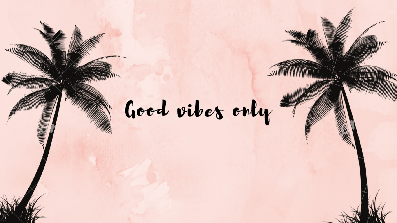 Good Vibes Only Desktop Wallpaper