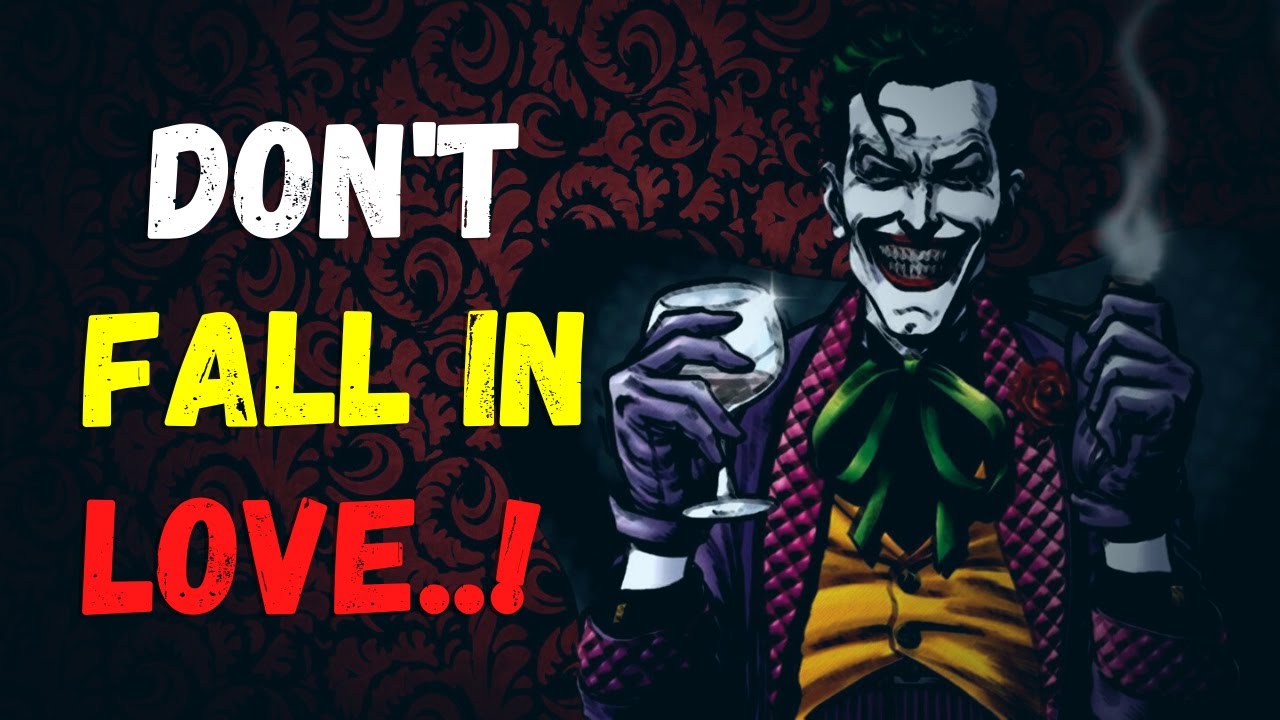 Don't Fall in Love ! Joker Attitude Quotes. Joker Motivational Quotes. Villain Quotes. Joker Quotes