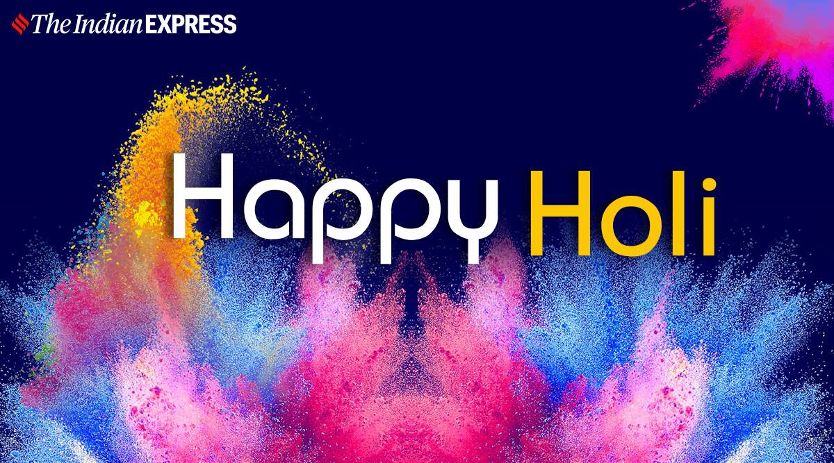 Happy Holi 2021: Wishes Image, Status, Quotes, Messages, Photo to send your loved ones. Lifestyle News, The Indian Express