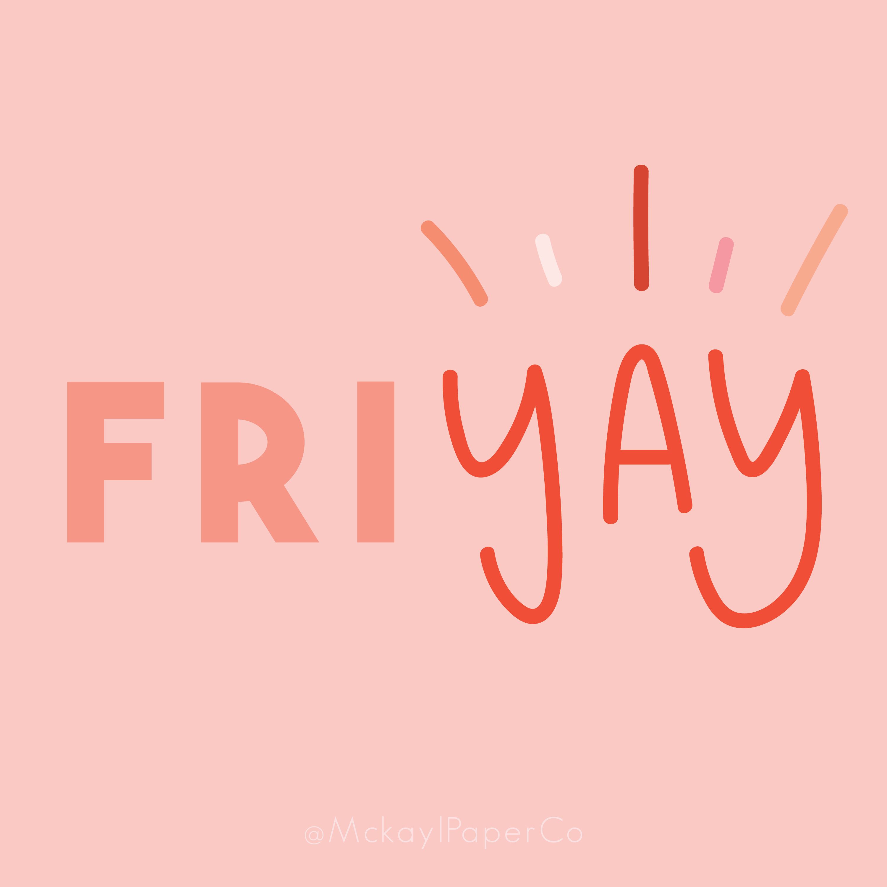 FriYAY! Friday Quotes, Handlettering, Quotes to live by, Motivation Mckayl Paper Co / Mck. Its friday quotes, Happy friday quotes, Friday quotes funny