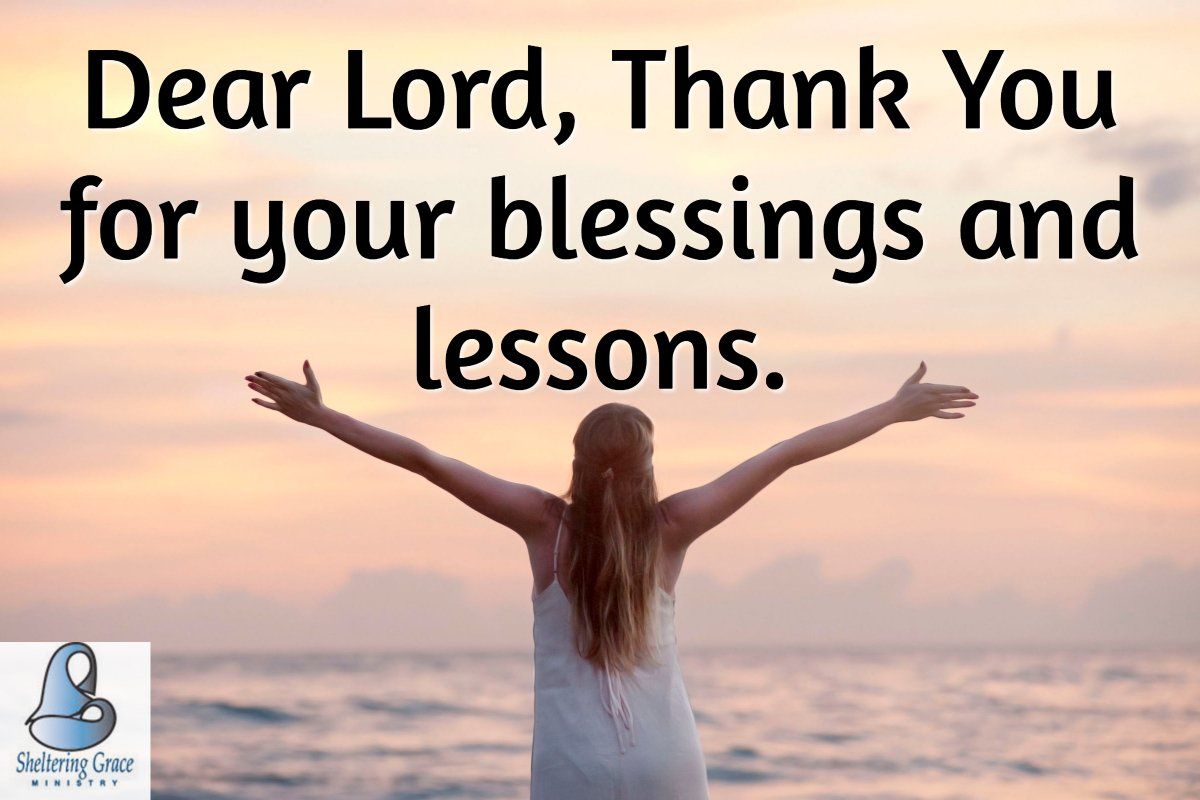 Dear Lord, #ThankYou for your blessings and lessons. #shelteringgrace. Dear lord, Thank you god, Lesson