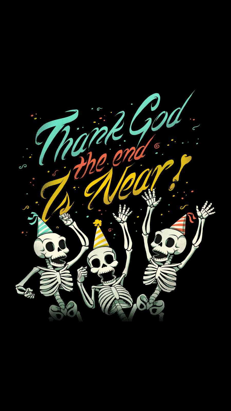 Thank God The End Is Near IPhone Wallpaper Wallpaper, iPhone Wallpaper