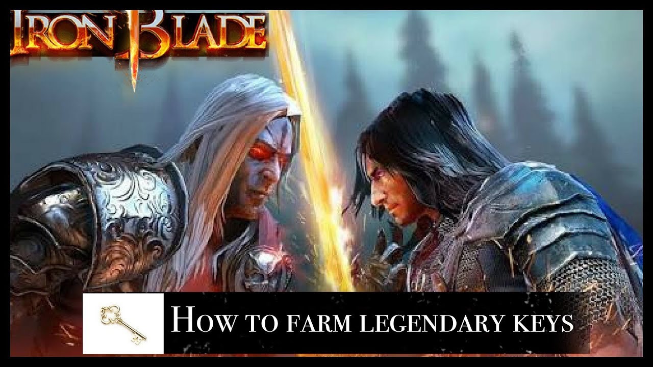 IRON BLADE To Farm Legendary Keys