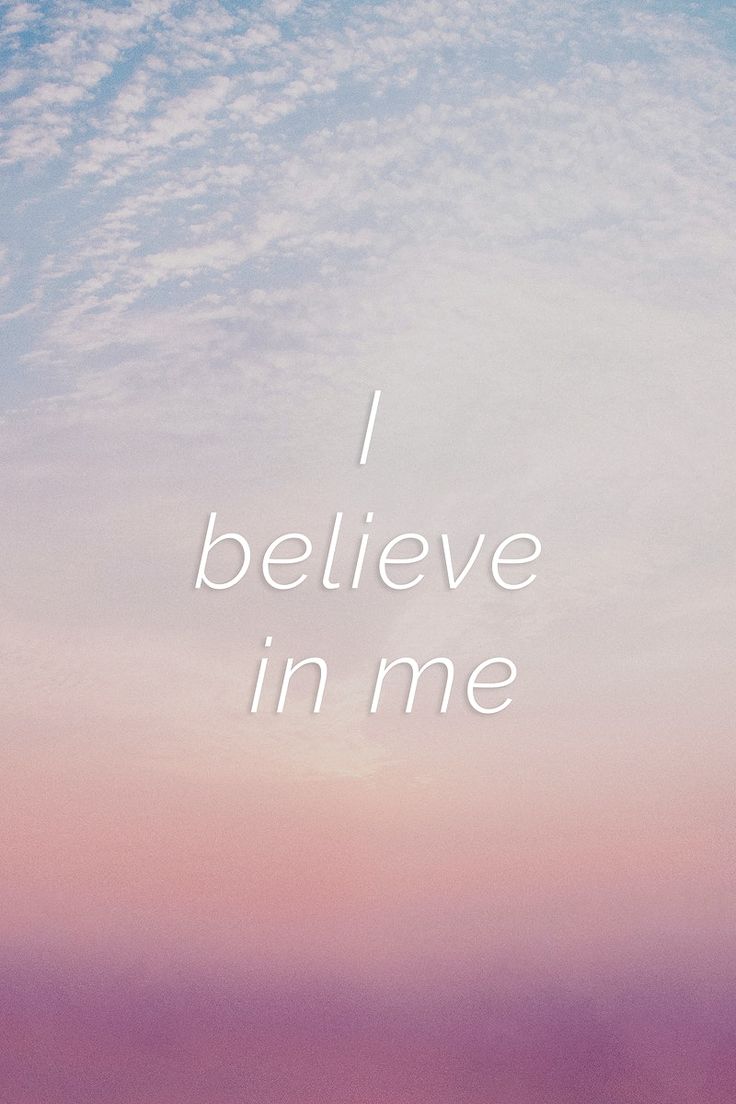 I Believe In Me Wallpapers - Wallpaper Cave