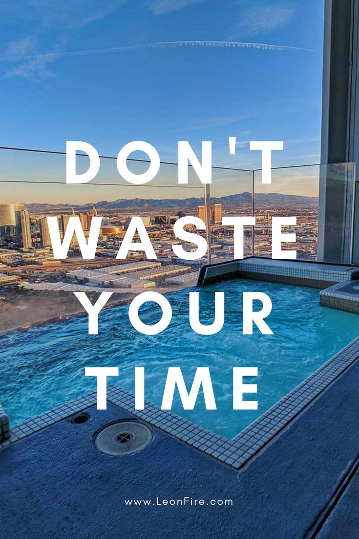 You Are Wasting Your Time