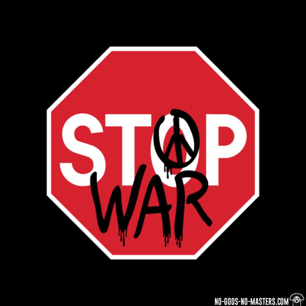 Stop War Anti War T Shirt No Gods No Masters