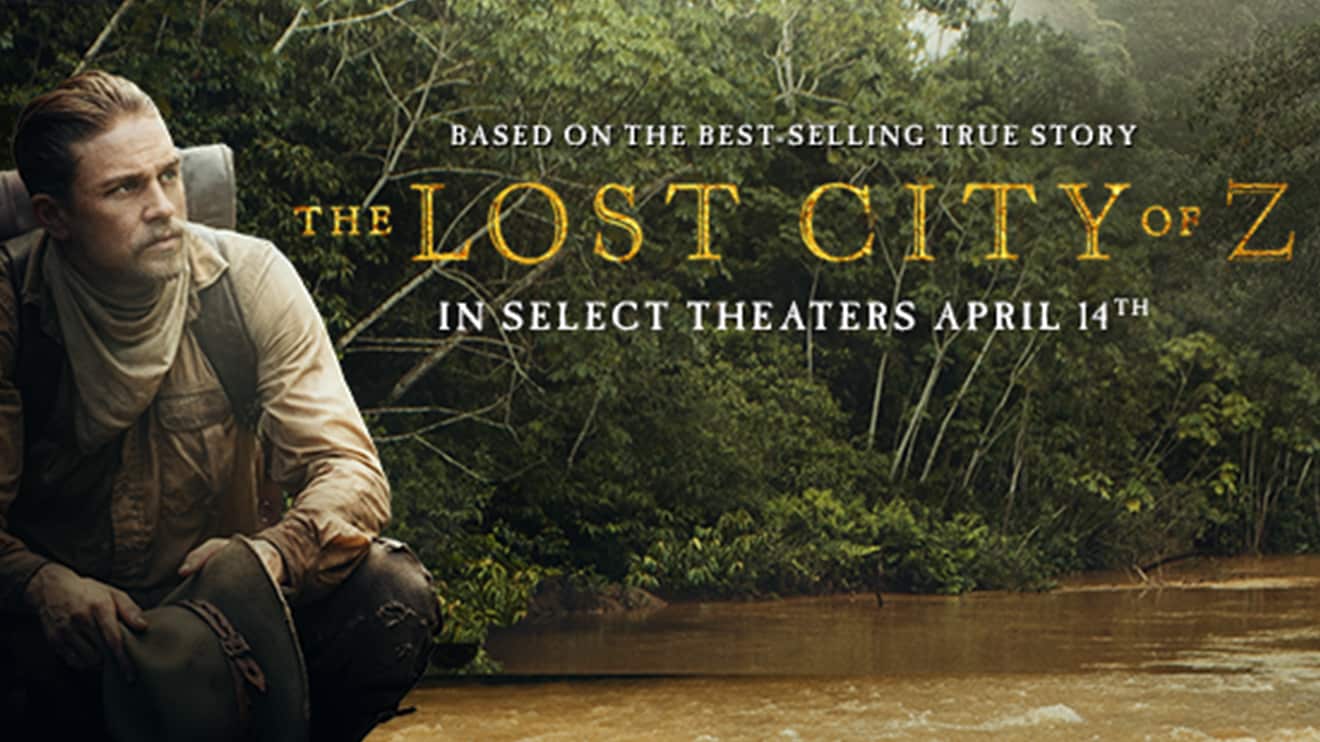 Lost City of Z From The Film And. Zay Zay. Com