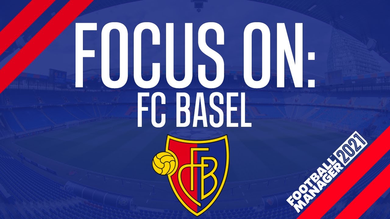 Focus On: FC Basel. Football Manager 2021