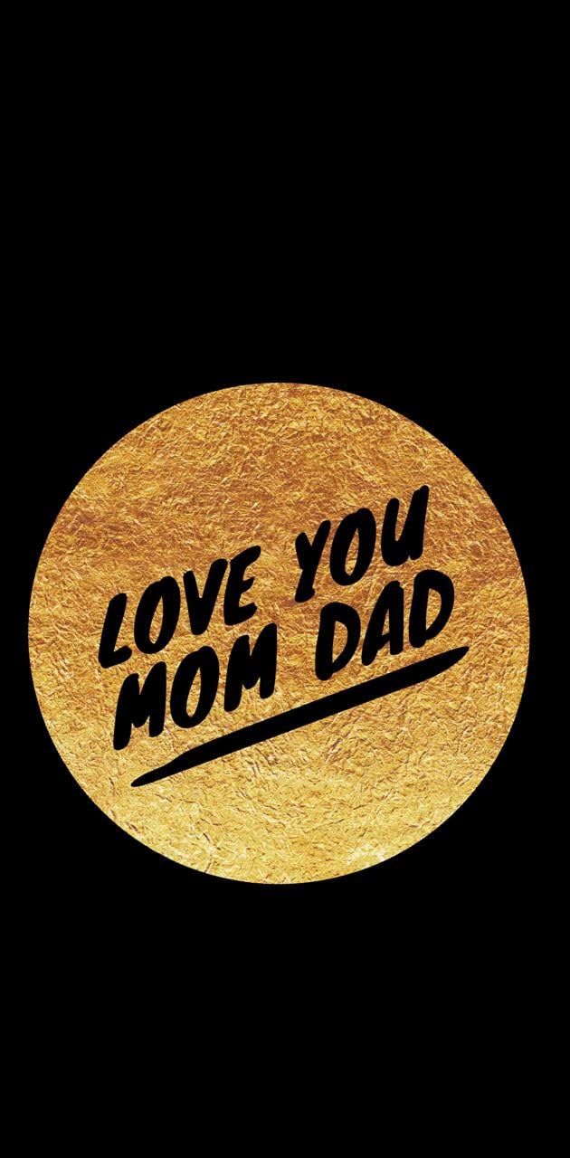Love You Mom Dad wallpaper